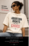 ABORTION RIGHTS ARE ABOUT CHOICE™ Tee