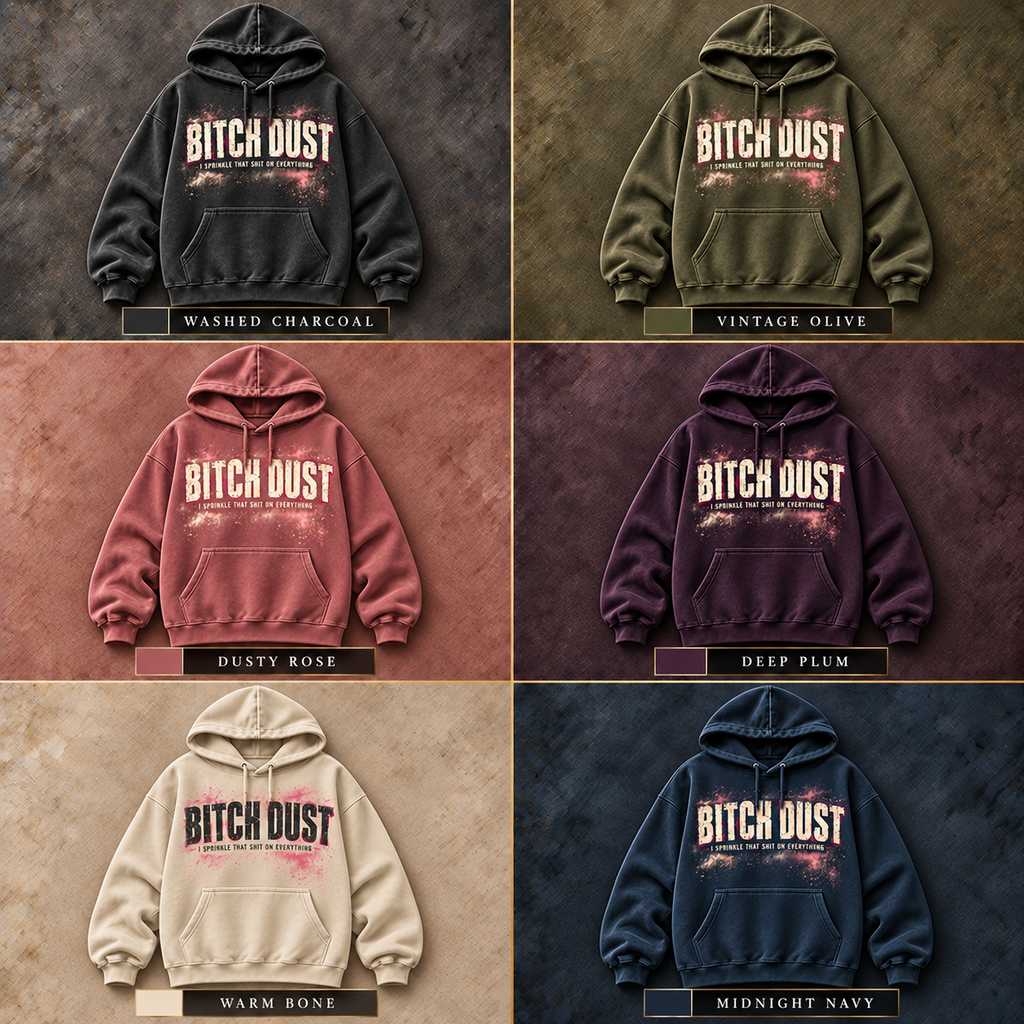 Bitch Dust Hoodie
