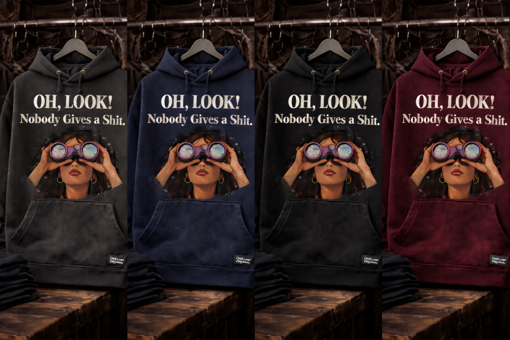 “OH, LOOK! Nobody Gives a Shit.” Hoodie