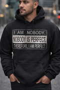“I Am Nobody. Nobody Is Perfect. Therefore, I Am Perfect.”