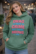 The Drag Is Not a Crime hoodie