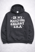 In My Matching Energy Era Hoodie