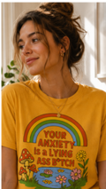 “YOUR ANXIETY IS A LYING ASS B*TCH” graphic tee