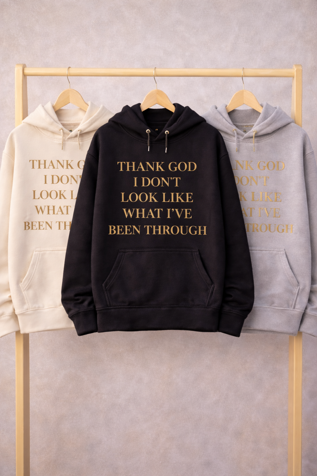 Thank God I Don't Look Like What I've Been Through Hoodie
