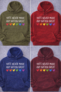 Hate Never Made Any Nation Great Hoodie