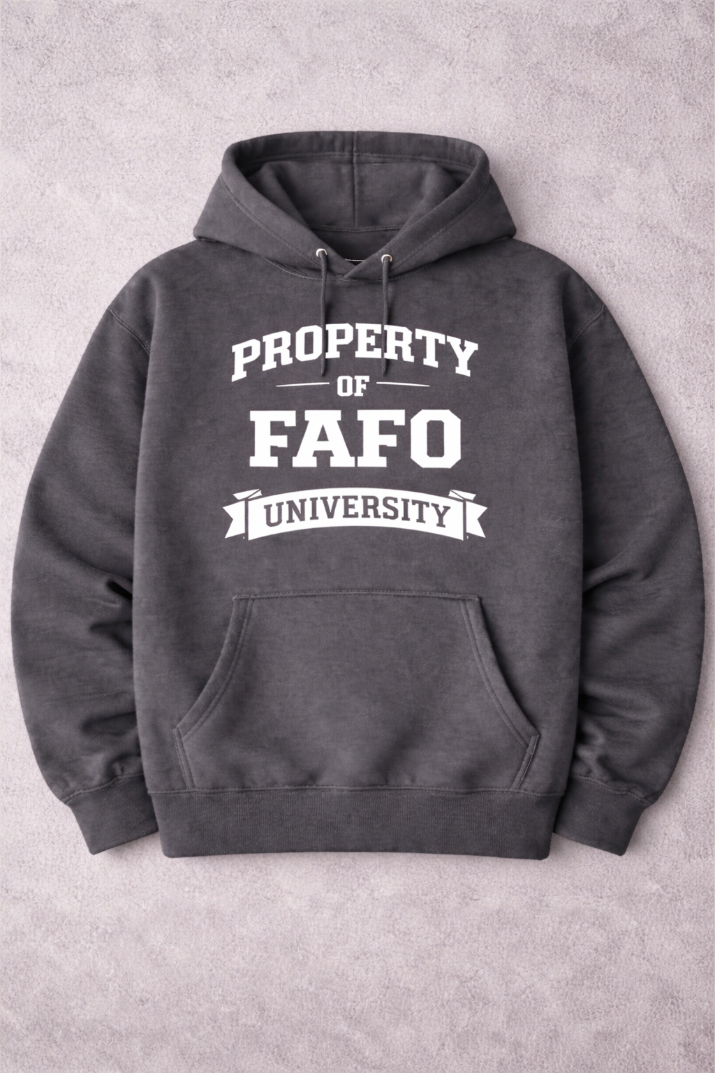 PROPERTY OF FAFO UNIVERSITY™ Hoodie