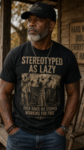 “Stereotyped As Lazy” Special Edition tee