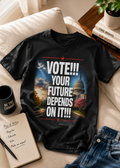 The “Vote!!! Your Future Depends On It!!!” tee