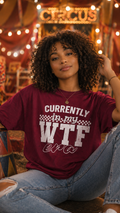 “Currently in My WTF Era” tee