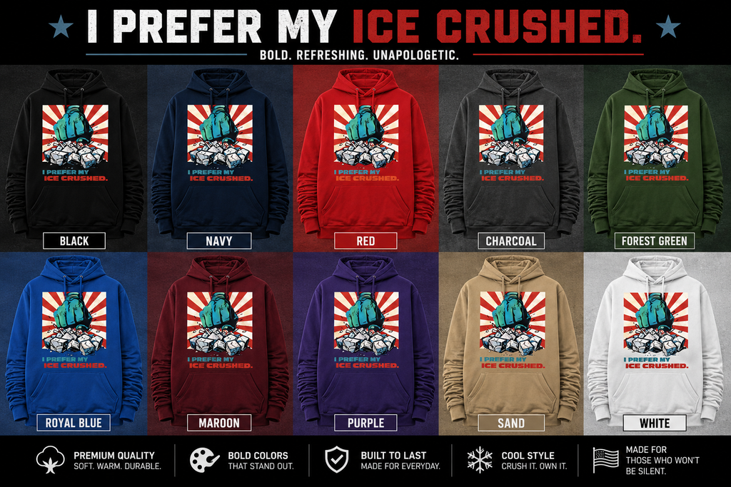 I Prefer My Ice Crushed” Statement Hoodie
