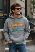 Let’s Keep the Dumbfuckery to a Minimum”