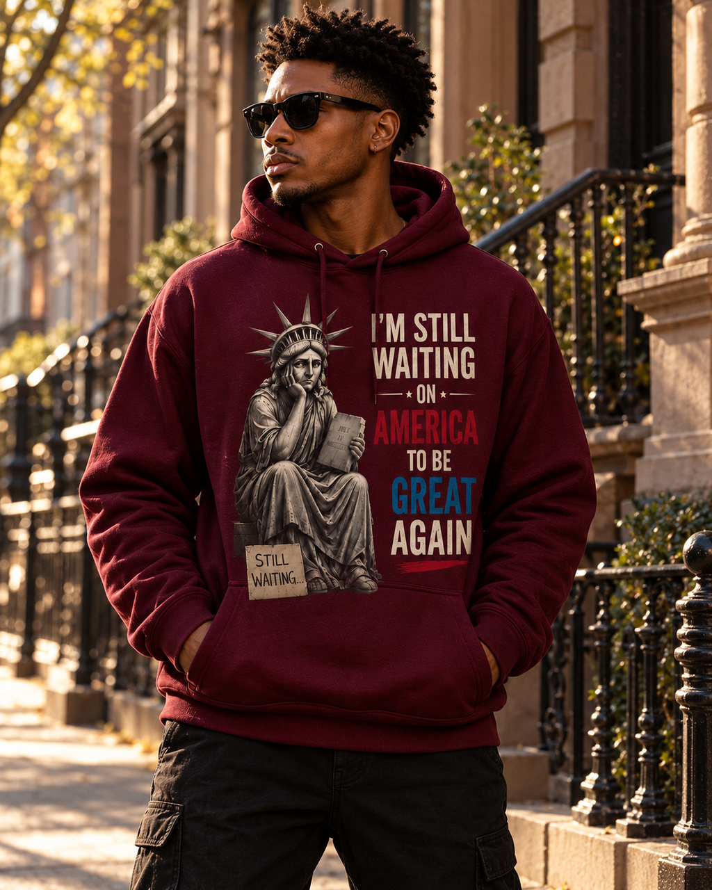I’m Still Waiting on America to Be Great Again™ Hoodie