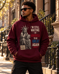 I’m Still Waiting on America to Be Great Again™ Hoodie