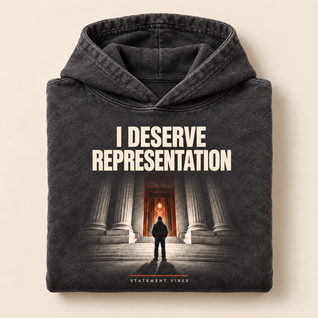I DESERVE REPRESENTATION™ Hoodie