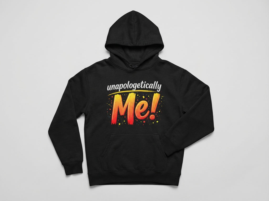 Unapologetically Me Hoodie!
