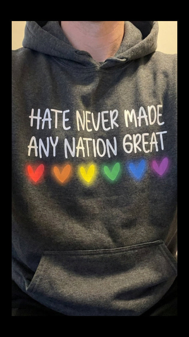 Hate Never Made Any Nation Great Hoodie
