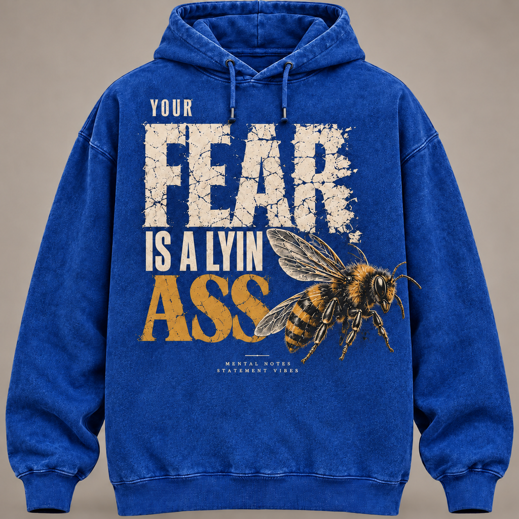 Your Fear Is a Lyin’ Ass Bee Hoodie